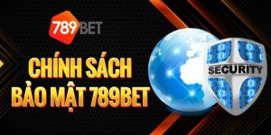 chính sách bảo mật tại 789bet