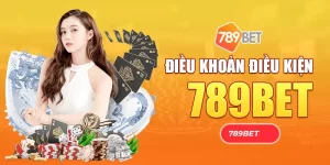 điều khoản điều kiện 789bet