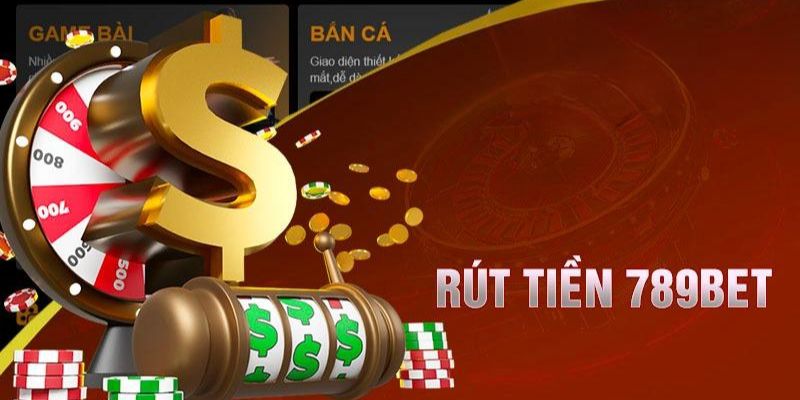 Các lưu ý khi rút tiền 789Bet